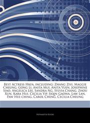 Articles On Best Actress Hkfa, including Zhang Ziyi, Maggie Cheung, Gong Li, Anita Mui, Anita Yuen, Josephine Siao, Angelica Lee, Sandra Ng, Sylvia Chang, Zhou Xun, Kara Hui, Cecilia Yip, Siqin Gaowa, Law Lan, Paw Hee-ching, Carol Cheng,124292681X,9781242926815