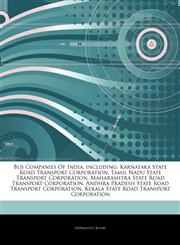 Bus Companies Of India, including Karnataka State Road Transport Corporation, Tamil Nadu State Transport Corporation, Maharashtra State Road Transport Corporation, Andhra Pradesh State Road Transport Corporation, Kerala State Road Transport Corporation,1244878707,9781244878709
