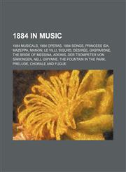 1884 in Music Prelude, Chorale and Fugue,,1156020492,9781156020494