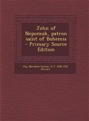 John of Nepomuk, Patron Saint of Bohemia,1289824843,9781289824846