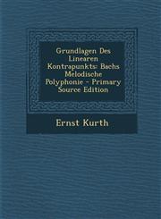 Grundlagen Des Linearen Kontrapunkts Bachs Melodische Polyphonie - Primary Source Edition,1293827355,9781293827352