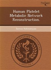 Human Platelet Metabolic Network Reconstruction.,1249893437,9781249893431