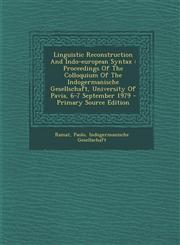 Linguistic Reconstruction and Indo-European Syntax Proceedings of the Colloquium of the Indogermanische Gesellschaft, University of Pavia, 6-7 Septem,1293723622,9781293723623