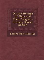 On the Stowage of Ships and Their Cargoes - Primary Source Edition,1294804049,9781294804048