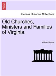 Old Churches, Ministers and Families of Virginia.,1241440506,9781241440503