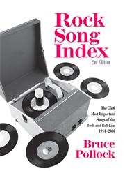 Rock Song Index The 7500 Most Important Songs for the Rock and Roll Era 2nd Edition,0415970733,9780415970730