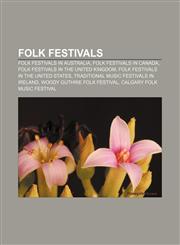 Folk festivals Folk festivals in Australia, Folk festivals in Canada, Folk festivals in the United Kingdom,1156473799,9781156473795