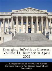 Emerging Infectious Diseases Volume 11, Number 4: April 2005,1288285418,9781288285419
