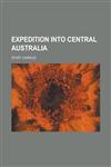 Expedition Into Central Australia,1153605570,9781153605571