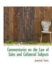 Commentaries on the Law of Sales and Collateral Subjects,1117979229,9781117979229