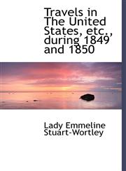 Travels in The United States, etc., during 1849 and 1850,1117935795,9781117935799