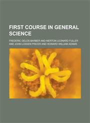 First Course in General Science,1152827200,9781152827202