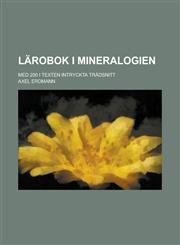 Lärobok i Mineralogien; Med 200 i texten intryckta trädsnitt,1230077995,9781230077994