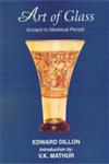 Art of Glass Ancient to Medieval Period 1st Indian Edition,8180900495,9788180900495