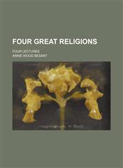 Four Great Religions; Four Lectures,1151349615,9781151349613