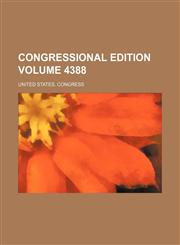 Congressional edition Volume 4388,1236196767,9781236196767