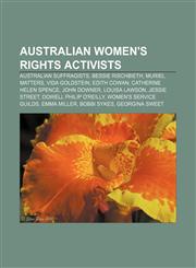 Australian women's rights activists Australian suffragists, Bessie Rischbieth, Muriel Matters, Vida Goldstein, Edith Cowan,1157774008,9781157774006