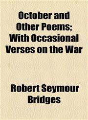October and Other Poems; With Occasional Verses on the War,1154471977,9781154471977