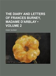 Diary and Letters of Frances Burney, Madame D'Arblay Volume 2,1154091120,9781154091120