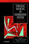 Strategic Sourcing of Information Systems Perspectives and Practices,047197787X,9780471977872
