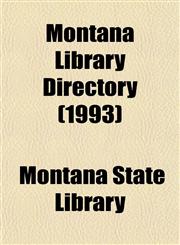 Montana Library Directory (1993),1153513382,9781153513388