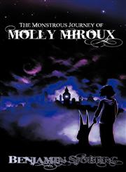 The Monstrous Journey of Molly Miroux,143897373X,9781438973739