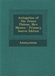 Antiquities of the Jemez Plateau, New Mexico - Primary Source Edition,1293629987,9781293629987