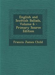 English and Scottish Ballads, Volume 6 - Primary Source Edition,1295576872,9781295576876