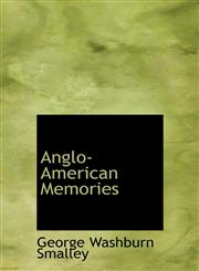 Anglo-American Memories,1116509504,9781116509502