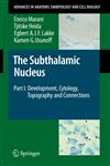 The Subthalamic Nucleus Part I: Development, Cytology, Topography and Connections,354079459X,9783540794592