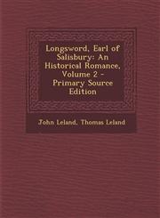 Longsword, Earl of Salisbury An Historical Romance, Volume 2 - Primary Source Edition,1295507862,9781295507863