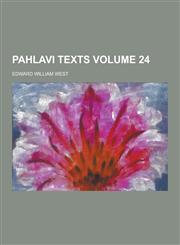 Pahlavi Texts Volume 24,1230731628,9781230731629