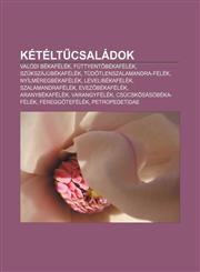 Ketelt Csaladok Valodi Bekafelek, Futtyent Bekafelek, Sz Kszajubekafelek, Tud Tlenszalamandra-Felek, Nyilmeregbekafelek, Levelibekafel,1232886459,9781232886457