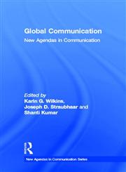 Global Communication New Agendas in Communication,0415828953,9780415828956