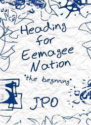 Heading for Eemagee Nation The Beginning,1448985498,9781448985494
