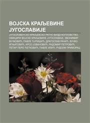 VoJska Kraljevine JugoslaviJe Jugoslovensko kraljevsko ratno vazduhoplovstvo, Oficiri VoJske Kraljevine JugoslaviJe, Zvonimir Vučković,1234012286,9781234012281