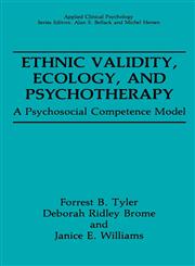 Ethnic Validity, Ecology, and Psychotherapy A Psychosocial Competence Model,0306438704,9780306438707