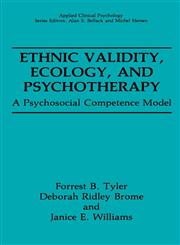 Ethnic Validity, Ecology, and Psychotherapy A Psychosocial Competence Model,0306438704,9780306438707