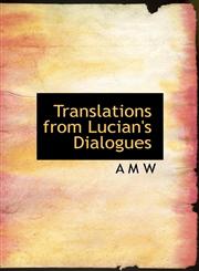 Translations from Lucian's Dialogues,1117283232,9781117283234