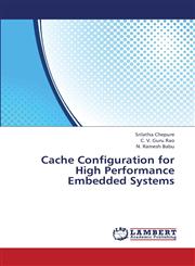 Cache Configuration for High Performance Embedded Systems,3659392324,9783659392320