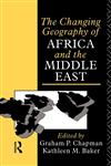 Changing Geography of Africa and the Middle East,0415057108,9780415057103