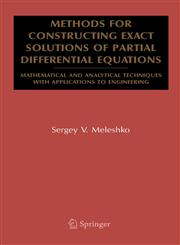 Methods for Constructing Exact Solutions of Partial Differential Equations Mathematical and Analytical Techniques with Applications to Engineering,0387250603,9780387250601