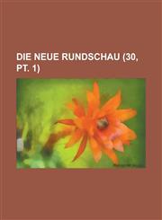 Die Neue Rundschau (30, PT. 1),1234881144,9781234881146