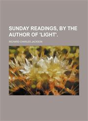 Sunday Readings, by the Author of 'light'.,1151577863,9781151577863