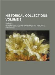 Historical collections Volume 3; 1917-1918,1154123685,9781154123685