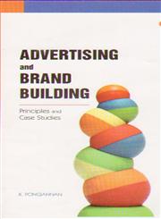 Advertising and Brand Building Principles and Case Studies 1st Edition,8177083155,9788177083156