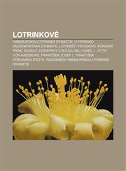 Lotrinkove Habsbursko-Lotrinska Dynastie, Lotrinsko-Vaudemontska Dynastie, Lotrin Ti Vevodove, Korunni Princ Rudolf, Godefroy Z B,1233322826,9781233322824