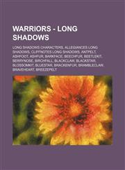 Warriors - Long Shadows Long Shadows characters, Allegiances Long Shadows, Cliffnotes Long Shadows, Antpelt, Ashfoot, Ashfur, Barkface, Beechfur, Beetlekit, Berrynose, Birchfall, Blackclaw, Blackstar, Blossomkit, Bluestar, Brackenfur, Brambleclaw, Braveh,1234861909,9781234861902
