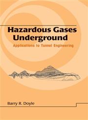 Hazardous Gases Underground Applications to Tunnel Engineering 1st Edition,0824704835,9780824704834