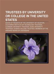 Trustees by university or college in the United States Board of Regents of the University of Houston,115664464X,9781156644645